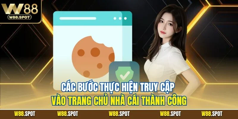 Các bước thực hiện truy cập vào trang chủ nhà cái thành công