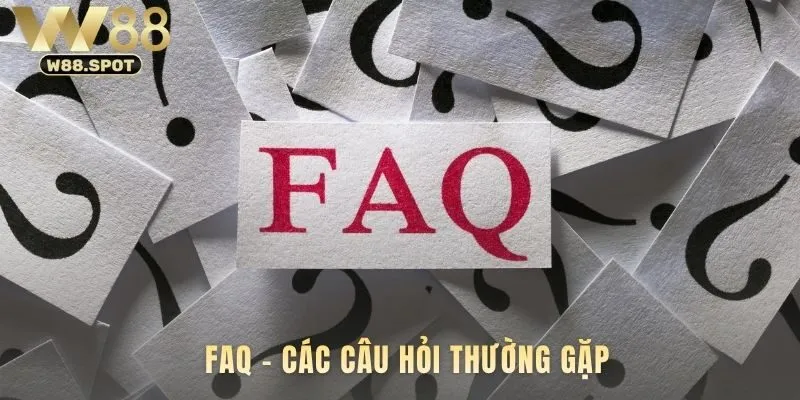 W88 48 FAQ W88 về uy tín tài khoản giao dịch ứng dụng